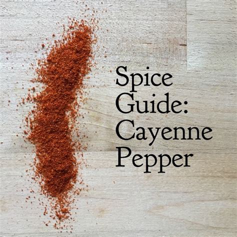 Exploring the different varieties of cayenne spell and their flavors